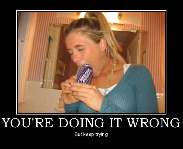 Hilarious Your'e Doing It Wrong Posters Hilarious Your'e Doing It Wrong Posters